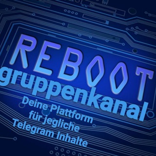 " Reboot+Gruppe & Kanäle Deine Plattform für jegliche Telegram Inhalte صورة المجموعة